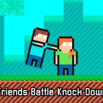 Friends Battle Knock Down